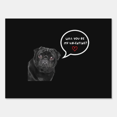 Cute Black Pug Valentines Day  Funny Pug Dog Sign