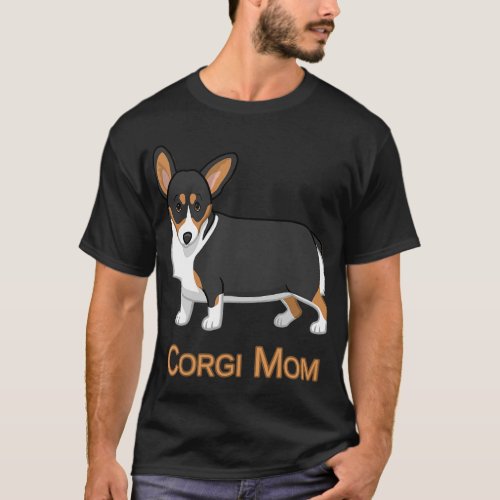 Cute Black Tricolor Pembroke Corgi Mom Dog Lover T_Shirt