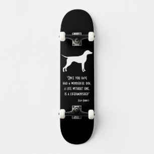 Cute black white Dean Koontz quote dog Skateboard