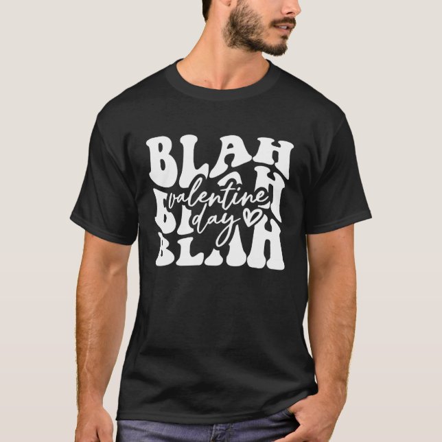 Cute Blah Blah Blah Valentine Day Anti Valentines T-Shirt (Front)