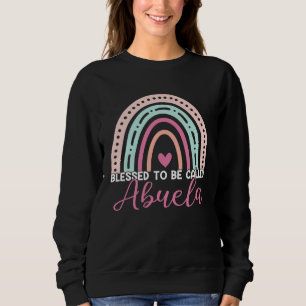 Cute Blessed To Be Called Abuela Rainbow Mom Grand Sweatshirt