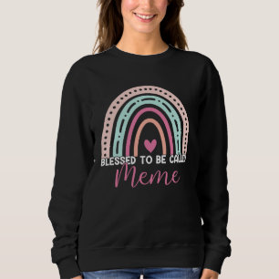 Cute Blessed To Be Called Meme Rainbow Mom Grandma Sweatshirt