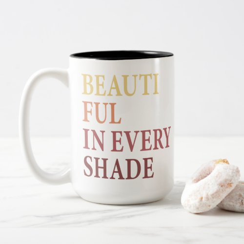 Cute blm Mug Beautiful in every shade Two_Tone Coffee Mug