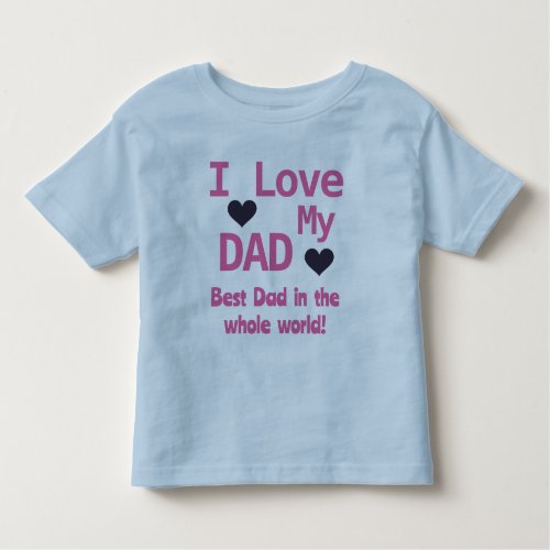 Cute Blue I Love My Dad Boy Toddler T_shirt