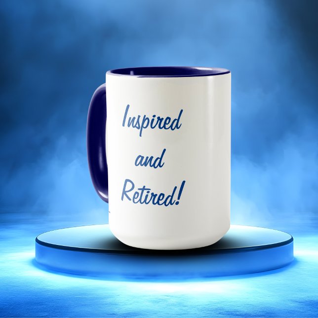  Cute Blue Inspired and Retired  Typography Gift Mug (Elegant Script Retired and Inspired Mug)