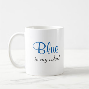 Cute Blue Is My Color Quote Coffee Mug