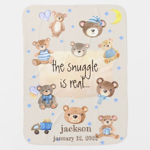 Cute Blue Snuggle Is Real Teddy Bear Boy Birthdate Baby Blanket