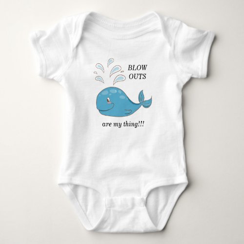 Cute Blue Whale Blow Outs are My Thing Baby Bodysuit