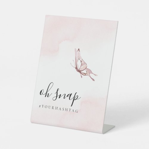 CUTE BLUSH WATERCOLOR BUTTERFLY OH SNAP PEDESTAL SIGN