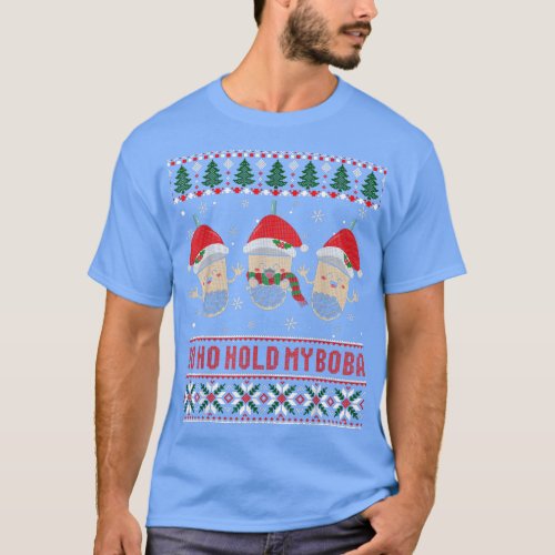 Cute Boba Xmas Hold Bubble Milk Tea Ugly Christmas T_Shirt