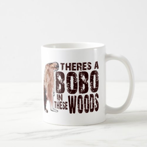 Cute BOBO SQUATCH IN THESE WOODS _ Finding Bigfoot Coffee Mug