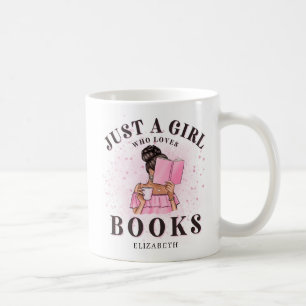 Cute Book Lover Just A Girl Who Loves Books Custom Coffee Mug