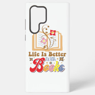 Cute Book Lover "Life Is Better With Books" Quote Samsung Galaxy S22 Ultra Case