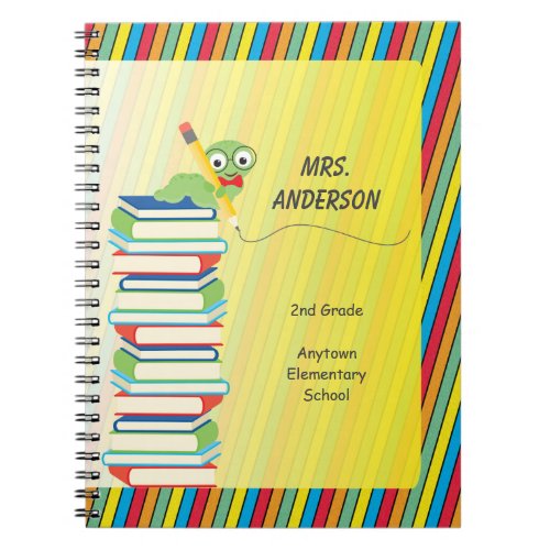 Cute Bookworm Sitting on Books Personalized - This colorful notebook features a bookworm holding a pencil and sitting on a stack of books. The background is a multi-colored diagonal stripe pattern with a yellow box in the center. Customizable text allows for the teachers name, grade and school.