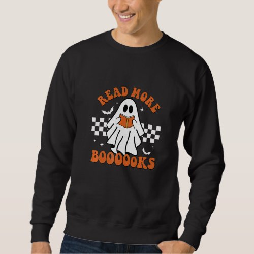 Cute Booooks Ghost Read More Books Teacher Hallowe Sweatshirt