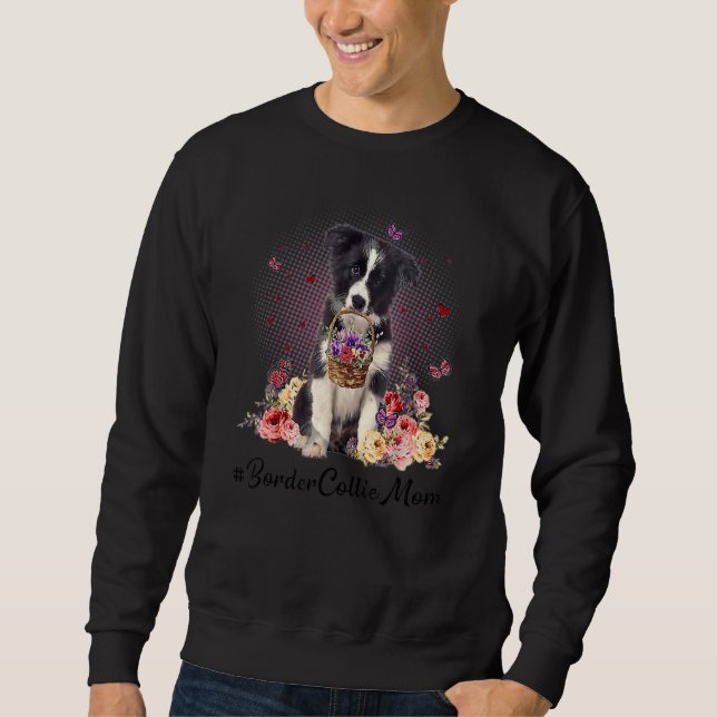 Cute Border Collie Mom Flower Happy Mother's Day L Sweatshirt (Front)
