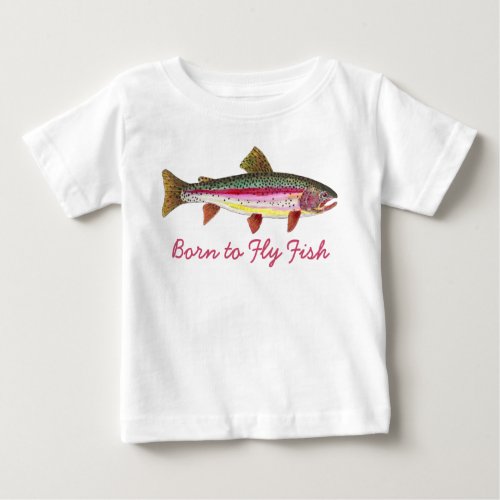 Cute Born to Fly Fish Trout Fly Fishing Baby T_Shirt