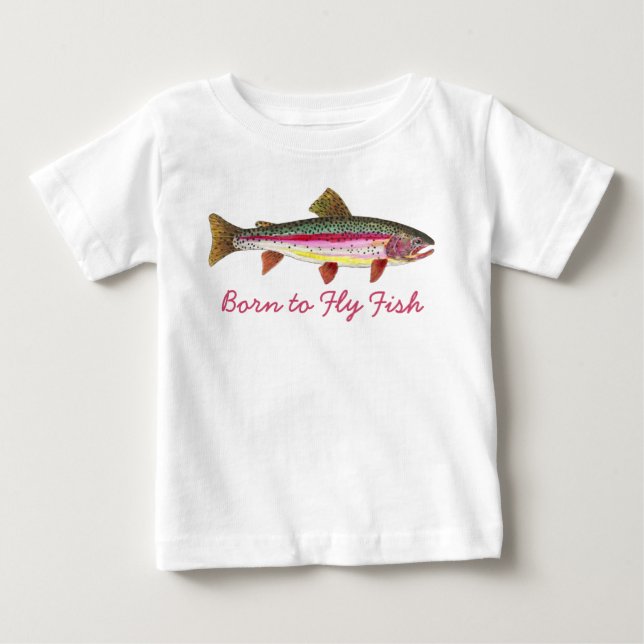 Cute "Born to Fly Fish" Trout Fly Fishing Baby T-Shirt (Front)