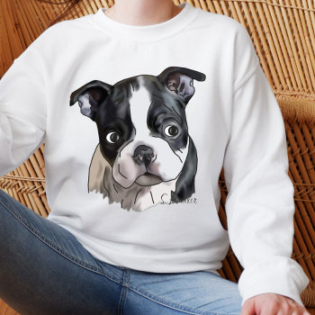 Cute Boston Terrier Dog Sweatshirt by PaintedDreamsDesigns at Zazzle