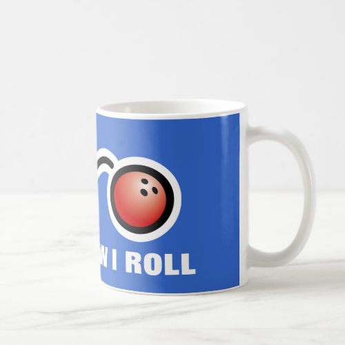 Cute bowling mug for fans  Thats how i roll