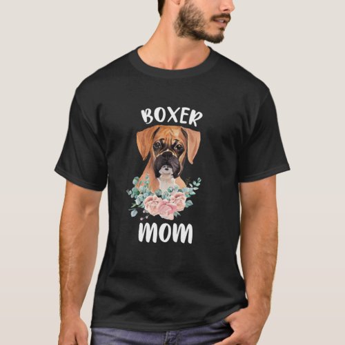 Cute Boxer Gifts Boxer Mom Dog Lover Watercolor Fl T_Shirt