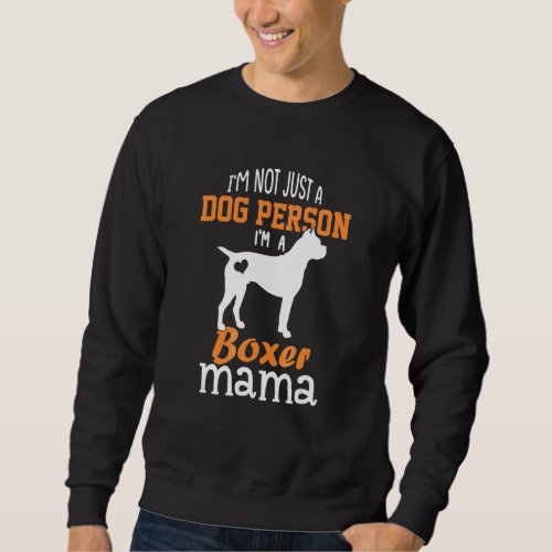 Cute Boxer Mama  Boxer Owner Dog Mom  Mothers Day Sweatshirt