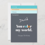 Cute Boyfriend Blue Paint Colors Happy Birthday<br><div class="desc">This cute birthday card will make your special man's day. A modern, arty design in the style of a color paint chart with cool coordinating shades and "You Color My World" in bold typography. Describe exactly what you love most about them by entering 4 personality traits, as well as their...</div>