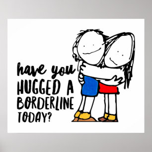 Cute BPD Awareness   Hug a Borderline   DBT Gift Poster