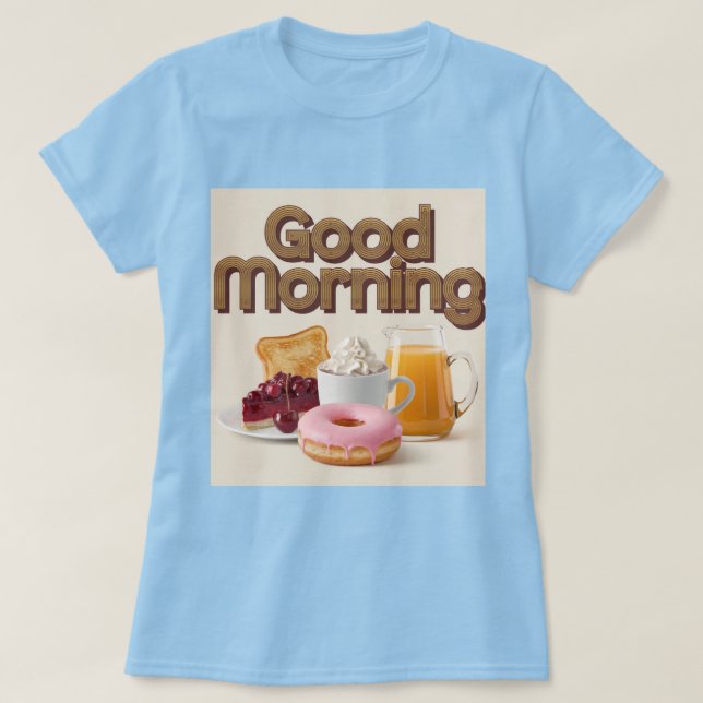 Cute Breakfast Good Morning  T-Shirt (Design Front)