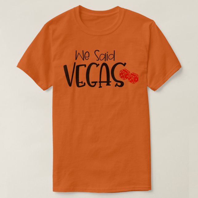 Cute Bridesmaid Bachelorette Party Bride We Said V T-Shirt (Design Front)