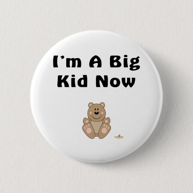 Cute Brown Bear I'm A Big Kid Now Pinback Button (Front)