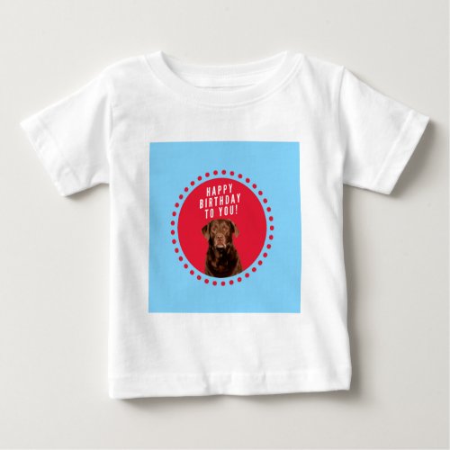 Cute Brown Labrador Retriever Dog Happy Birthday Baby T_Shirt