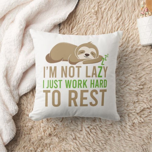 Cute Brown Sloth Im Not Lazy Throw Pillow