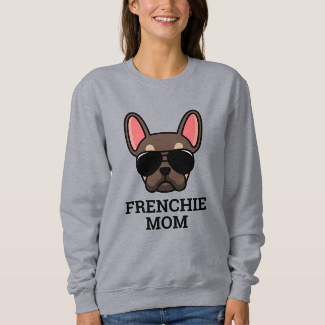 Cute Brown Tan French Bulldog Frenchie Dog Mom Sweatshirt (Front)