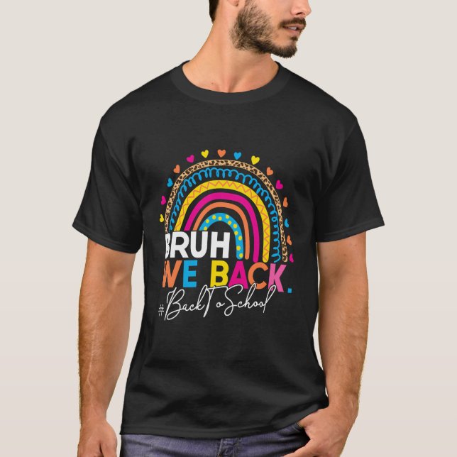 Cute Bruh We Back Kids Rainbow Happy First Day Of  T-Shirt (Front)