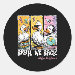 Cute Bruh We Back To School Teachers First Day Of Classic Round Sticker