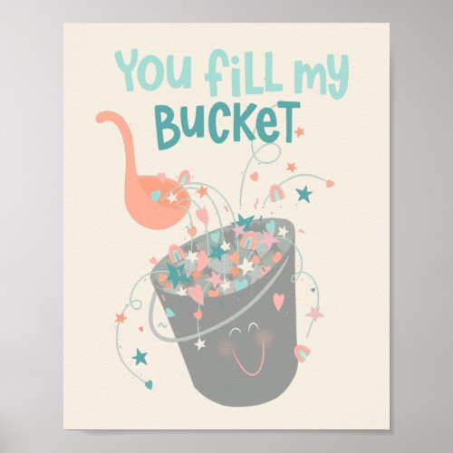 Cute Bucket Filler Valentines design Poster