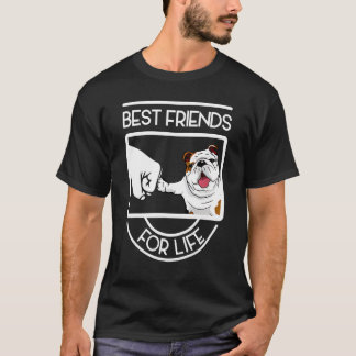 Cute Bulldog Best Friends For Life Gift Dog Lovers T-Shirt