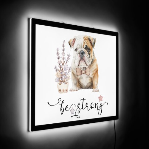 Cute Bulldog illustration Be strong calligraphy LED Sign