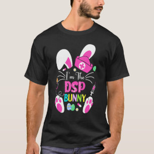 Cute Bunnies Easter I'm The Dsp Nurse Life Rn Nurs T-Shirt