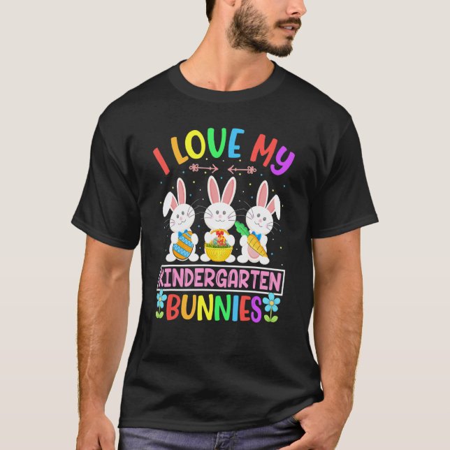 Cute Bunnies Funny I Love My Kindergarten For Teac T-Shirt (Front)