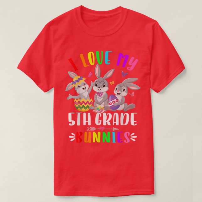 Cute Bunny I Love My 5th Grade Bunnies Rabbit East T-Shirt (Design Front)