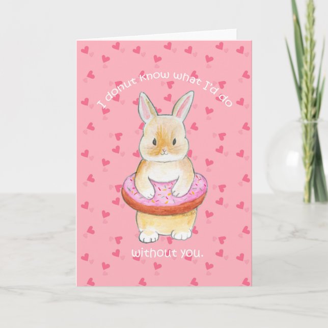 Cute Bunny Love card I donut know what I would do (Front)