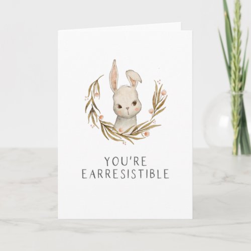 Cute Bunny Love Youre Earresistible Card