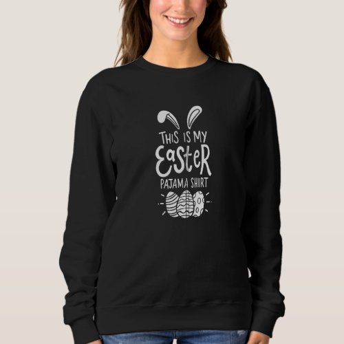 Cute Bunny Lover  Boys Girls This Is My Easter Paj Sweatshirt