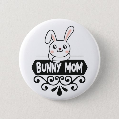 Cute Bunny mom rabbit lover  Button