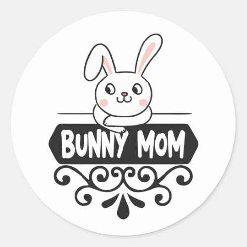 Cute Bunny mom rabbit lover Classic Round Sticker