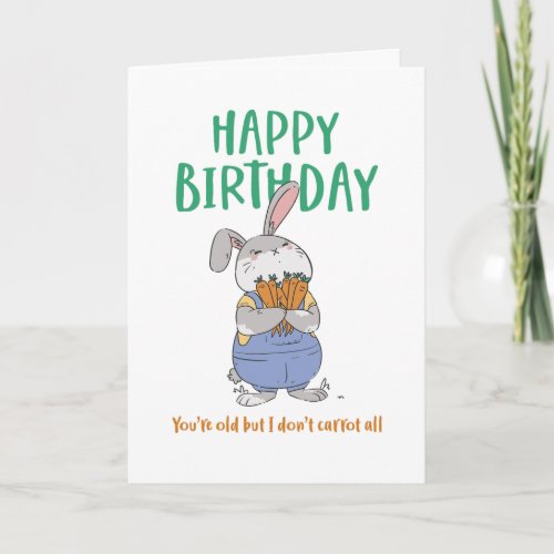 Cute Bunny Rabbit Pun You're Old Funny Birthday