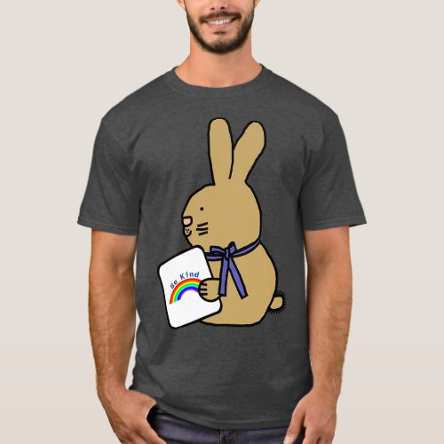 Cute Bunny Rabbit Says Be Kind With a Rainbow T_Shirt