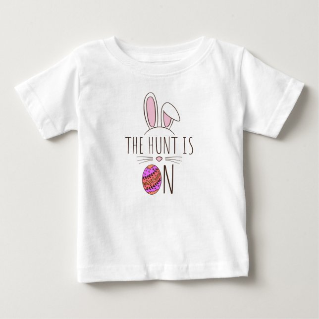 Cute Bunny The Hunt Is On Easter Egg Hunt Adorable Baby T-Shirt (Front)